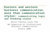 Eastern and western business communication, more than communication styles: communicating logic and thinking styles Marie-Thérèse Claes PhD WU Symposium.