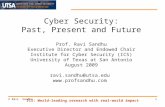 INSTITUTE FOR CYBER SECURITY 1 Cyber Security: Past, Present and Future Prof. Ravi Sandhu Executive Director and Endowed Chair Institute for Cyber Security.