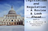 Legislation and Regulation – A Review & Look Ahead Karen Wanamaker NWPCA V.P. Industry & Government Affairs.