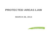 PROTECTED AREAS LAW MARCH 26, 2013. Overview Objectives of protected areas, need for legal protection Protected areas in Canada and U.S. Categories of.