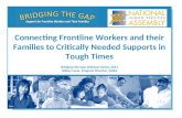 Bridging the Gap Webinar Series, 2011 Hillary Lazar, Program Director, NHSA Connecting Frontline Workers and their Families to Critically Needed Supports.