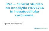 Pre – clinical studies on oncolytic HSV1716 in hepatocellular carcinoma. Lynne Braidwood.