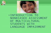 INTRODUCTION TO NONBIASED ASSESSMENT OF MULTICULTURAL STUDENTS WITH LANGUAGE IMPAIRMENT.