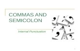 COMMAS AND SEMICOLON Internal Punctuation 1. COMMAS View video: How to Use Commas in English Writing (6:53) .