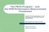 1 The PEFA Program – and the PFM Performance Measurement Framework Public Financial Analysis and Management (PFAM) Course World Bank Washington DC, April.