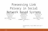 Preserving Link Privacy in Social Network Based Systems Prateek Mittal University of California, Berkeley pmittal@eecs.berkeley.edu Charalampos Papamanthou.