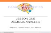 LESSON ONE DECISION ANALYSIS Subtopic 2 – Basic Concepts from Statistics Created by The North Carolina School of Science and Math forThe North Carolina.