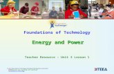 Energy and Power Foundations of Technology Energy and Power © 2013 International Technology and Engineering Educators Association STEM  Center for Teaching.