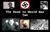 The Road to World War Two. This topic will look at the following events/issues Hitler’s aims Steps to World War Two The policy of ‘Appeasement’ The Nazi/Soviet.