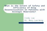What is the Extent of Safety and Efficiency of Drug Desensitization on Patients with Allergic Reactions? Cindy Law Dr. Mary Lee-Wong.