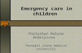 Emergency care in children Pavlyshyn Halyna Andriyivna Ternopil state medical university.