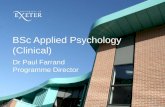 BSc Applied Psychology (Clinical) Dr Paul Farrand Programme Director.