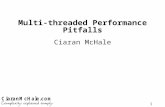 1 Multi-threaded Performance Pitfalls Ciaran McHale.