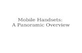 Mobile Handsets: A Panoramic Overview. Outline Introduction Handset Architecture Handset Operating Systems Networking Applications Security Risks and.