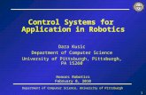 Department of Computer Science, University of Pittsburgh 1 Control Systems for Application in Robotics Dara Kusic Department of Computer Science University.