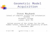 29 April 2008Birkbeck College, U. London1 Geometric Model Acquisition Steve Maybank School of Computer Science and Information Systems Birkbeck College.