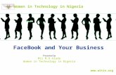 FaceBook and Your Business Women in Technology in Nigeria Presented by Mrs M.O Alade Women in Technology in Nigeria .