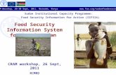 CRAM Worshop, 26-30 Sept, 2011. Nairobi, Kenya Sudan Institutional Capacity Programme: Food Security Information for Action.