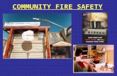 COMMUNITY FIRE SAFETY. FIRE SAFETY IN THE HOME SUBJECTS COVERED: -SUBJECTS COVERED: - –SMOKE ALARMS –HOME SAFETY PLAN –WHAT TO DO IF A FIRE STARTS –BEDTIME.
