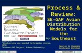 Process & Review: SE-GAP Avian Distribution Models for the Southeast Species in Changing Landscapes Workshop Species in Changing Landscapes Workshop Matt.