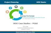 Phoenix Convention Center Phoenix, Arizona UESC Case Studies – PG&E Project FinancingUESC Basics Chris Gillis Pacific Gas & Electric Company August 12,