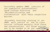 1 “biosafety update 2009” consists of the powerpoint presentations: “Good Culture Practices” and “Misidentification and Contamination” with their respective.