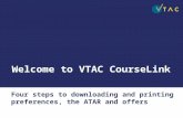 Welcome to VTAC CourseLink Four steps to downloading and printing preferences, the ATAR and offers.