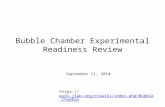Bubble Chamber Experimental Readiness Review  September.