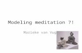 Modeling meditation ?! Marieke van Vugt. Modeling framework ACT-R: adaptive control of thought – rational (John Anderson, CMU, 1994)