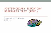 POSTSECONDARY EDUCATION READINESS TEST (PERT) Screencast Training 2013-14 PERT.