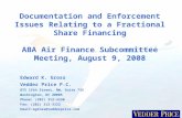 Documentation and Enforcement Issues Relating to a Fractional Share Financing ABA Air Finance Subcommittee Meeting, August 9, 2008 Edward K. Gross Vedder.