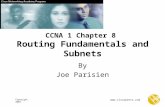 Www.ciscopress.com Copyright 2003 CCNA 1 Chapter 8 Routing Fundamentals and Subnets By Joe Parisien.