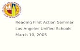 Reading First Action Seminar Los Angeles Unified Schools March 10, 2005.