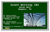 Grant Writing 101 SACSA 2012 Memphis, TN Dr. Bonnie Daniel, Sr. Research Associate Research, Grants, and Contracts Dr. George Daniel, Director, Student.