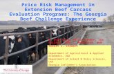 Price Risk Management in Extension Beef Carcass Evaluation Programs: The Georgia Beef Challenge Experience R. Curt Lacy, Patsie Cannon, Jim Collins, John.