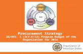 Procurement Strategy AG/RES. 1 (XLV-E/13) Program-Budget of the Organization for 2014.