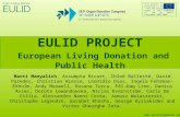 Www.eulivingdonor.eu EULID PROJECT European Living Donation and Public Health Martí Manyalich, Assumpta Ricart, Chloë Ballesté, David Paredes, Christian.