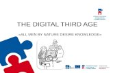 THE DIGITAL THIRD AGE «ALL MEN BY NATURE DESIRE KNOWLEDGE»