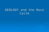 GEOLOGY and the Rock Cycle. GEOLOGIC PROCESSES  The earth is made up of a core, mantle, and crust and is constantly changing as a result of processes.