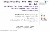 2009 Athula Ginige – AeIMS - Australia Engineering for the new World: Information and Communication Technologies and Social Transformation Professor.