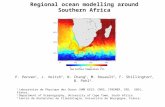 Regional ocean modelling around Southern Africa Sea Surface Temperature [ o C] P. Penven 1, J. Veitch 2, N. Chang 2, M. Rouault 2, F. Shillington 2, B.