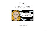 TOK : VISUAL ART 1 What is art ?. 2 Reliable? Respectful? Careful? Can take orders? Faithful to traditions? Appreciate beauty? Creative? Dynamic? Flexible?