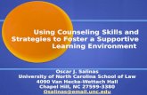 Using Counseling Skills and Strategies to Foster a Supportive Learning Environment Oscar J. Salinas University of North Carolina School of Law 4090 Van.