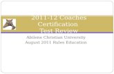 Abilene Christian University August 2011 Rules Education 2011-12 Coaches Certification Test Review.