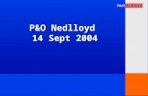 1 P&O Nedlloyd 14 Sept 2004. 2 Who are we?  P&O Nedlloyd is one of the world’s leading providers of point-to-point container shipping services.  The.