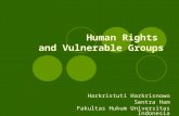 Human Rights and Vulnerable Groups Harkristuti Harkrisnowo Sentra Ham Fakultas Hukum Universitas Indonesia.