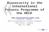 1 Biosecurity in the International Futures Programme of the OECD  David B. Sawaya OECD International Futures Program Matrahaza,