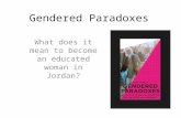 Gendered Paradoxes What does it mean to become an educated woman in Jordan?