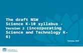 The draft NSW Science K-10 syllabus - Version 2 (incorporating Science and Technology K-6) February, 2012.