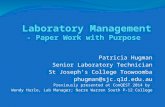 Patricia Hugman Senior Laboratory Technician St Joseph’s College Toowoomba phugman@sjc.qld.edu.au Previously presented at ConQEST 2014 by Wendy Hurle,